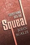 Everything but the Squeal
