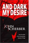 And Dark My Desire