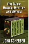 Five Tales: Murder, Mystery, and Mayhem