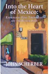 Into the Heart of Mexico: Expatriates Find Themselves Off the Beaten Path