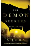 The Demon Seekers: Book Three