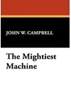 The Mightiest Machine