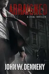 Arraigned: A Legal Thriller