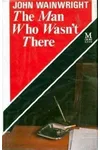 The Man Who Wasn't There