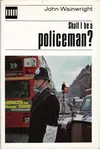 Shall I Be a Policeman?