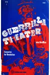 Guerrilla Theater: Scenarios for Revolution