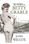Bombs & Betty Grable