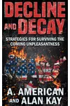 Decline and Decay: Strategies for Surviving the Coming Unpleasantness