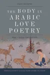 The Body in Arabic Love Poetry