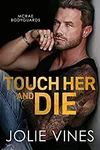 Touch Her and Die