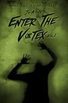 Enter The Vortex Vol. 1
