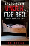 Tales From Under The Bed Vol. 1