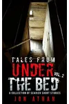 Tales From Under The Bed Vol. 2