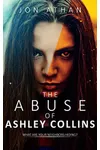 The Abuse of Ashley Collins