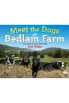 Meet the Dogs of Bedlam Farm