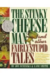 The Stinky Cheese Man and Other Fairly Stupid Tales
