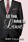 All You Need Is Love