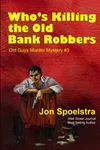 Who's Killing the Old Bank Robbers?