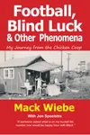 Football, Blind Luck & Other Phenomena: My Journey from the Chicken Coop