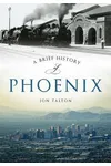 A Brief History of Phoenix