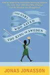The Girl Who Saved the King of Sweden