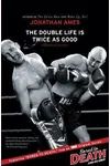The Double Life is Twice as Good