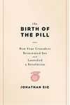 The Birth of the Pill