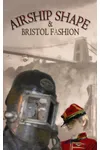 Airship Shape & Bristol Fashion