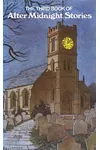 The Third Book of After Midnight Stories