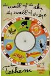 The Wall of the Sky, the Wall of the Eye: Stories