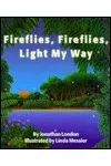 Fireflies, Fireflies, Light My Way