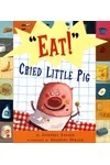Eat, Cried Little Pig