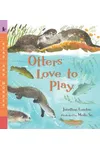 Otters Love to Play