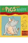 All Pigs Are Beautiful