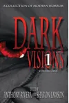 Dark Visions of Modern Horror; Volume One