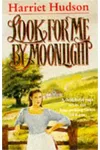 Look For Me By Moonlight (As: Harriet Hudson)