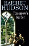 Tomorrow's Garden (As: Harriet Hudson)