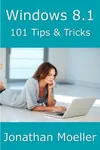 Windows 8.1: 101 Tips & Tricks