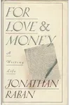 For Love and Money: A Writing Life, 1969-1989