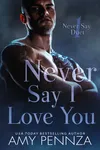 Never Say I Love You