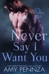 Never Say I Want You