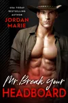 Mr. Break Your Headboard