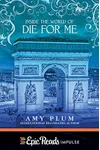 Inside the World of Die for Me