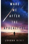 Wake Me After the Apocalypse