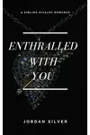 Enthralled With You