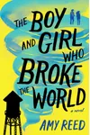 The Boy and Girl Who Broke the World