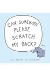 Can Somebody Please Scratch My Back?