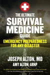 The Ultimate Survival Medicine Guide