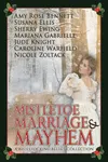 Mistletoe, Marriage, and Mayhem: A Bluestocking Belles Collection