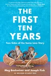 The First Ten Years: Two Sides of the Same Love Story